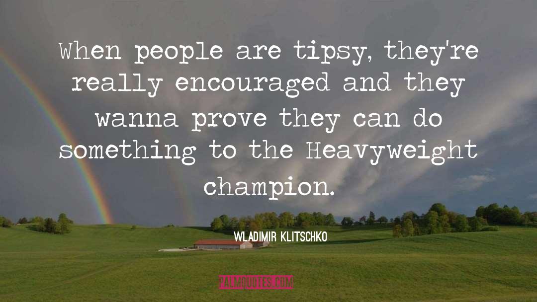 Tipsy quotes by Wladimir Klitschko