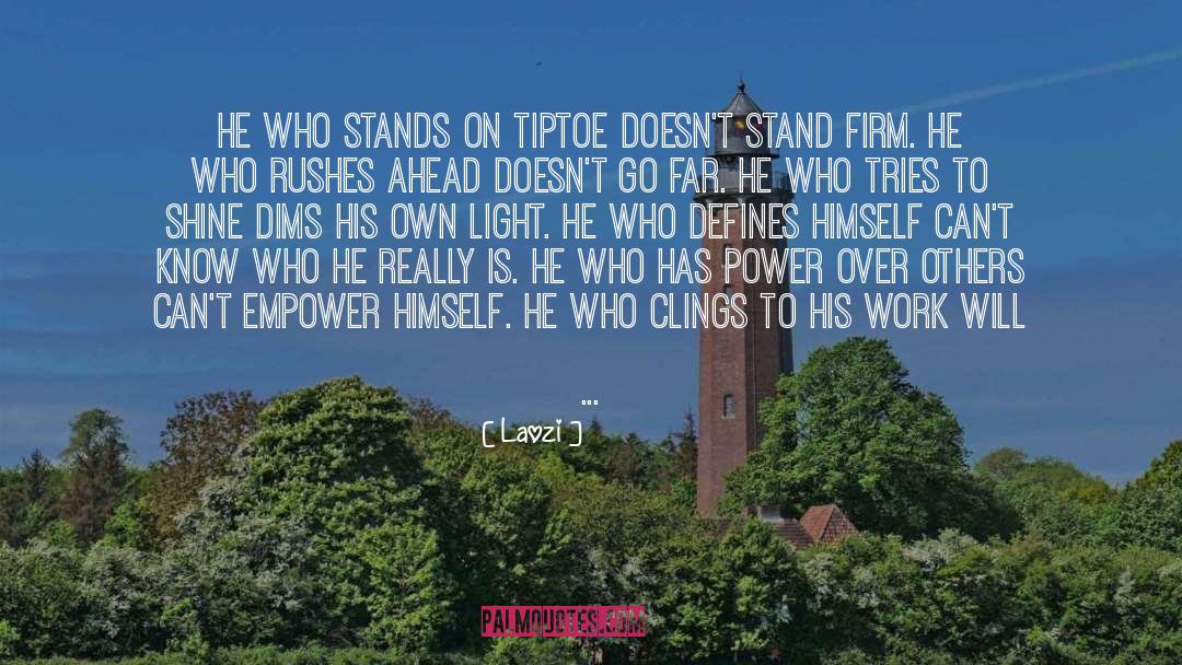 Tiptoe quotes by Laozi