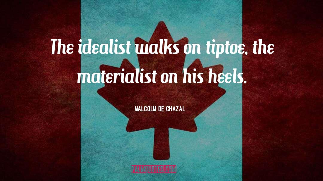 Tiptoe quotes by Malcolm De Chazal