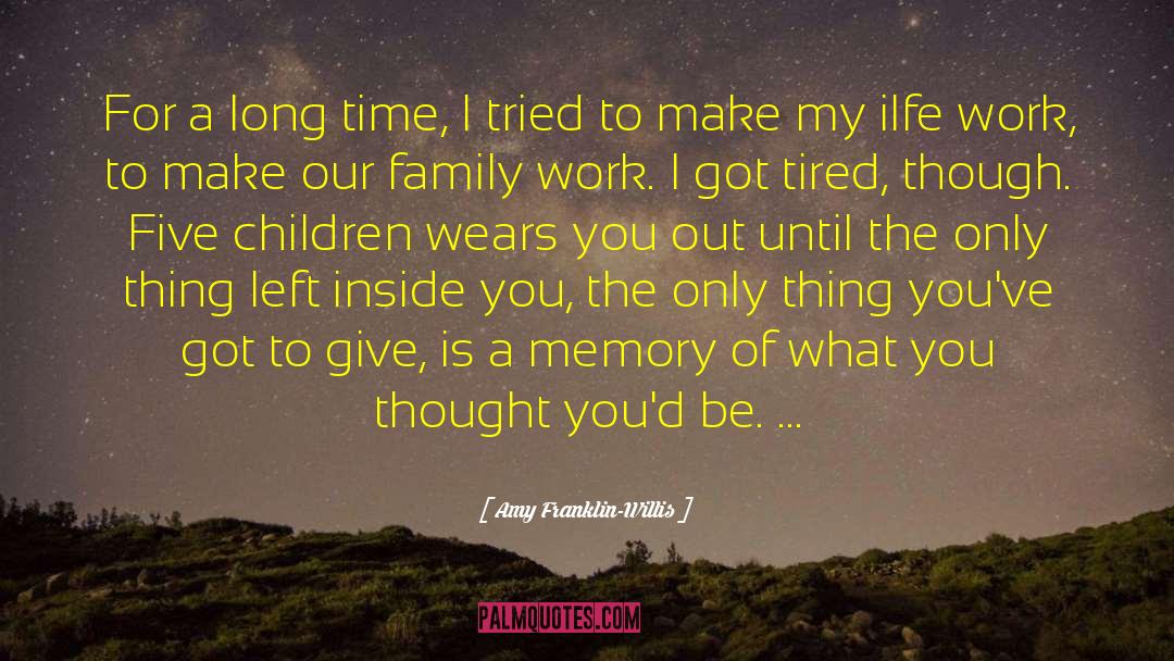 Tired Motherhood quotes by Amy Franklin-Willis