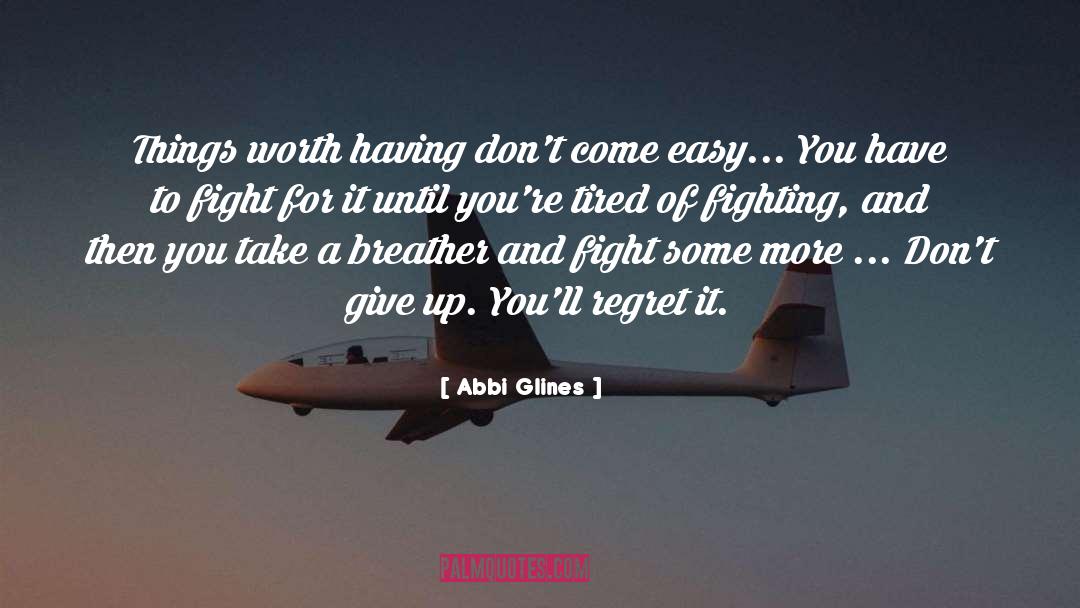 Tired Of Fighting quotes by Abbi Glines