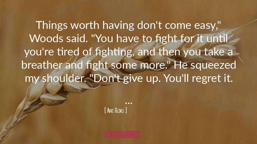 Tired Of Fighting quotes by Abbi Glines