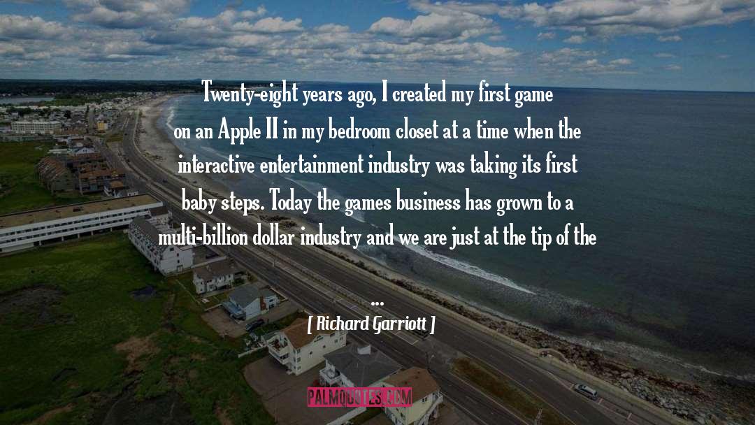 Tired Of Games quotes by Richard Garriott