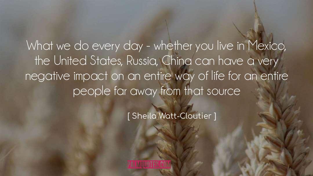 Tired Of Negative United States quotes by Sheila Watt-Cloutier