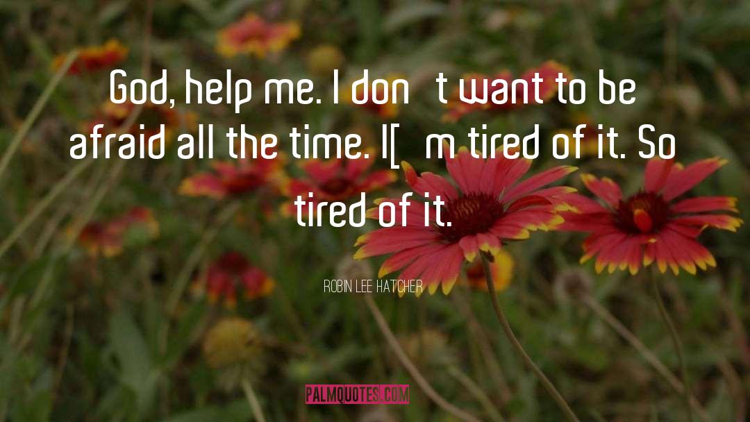Tired quotes by Robin Lee Hatcher
