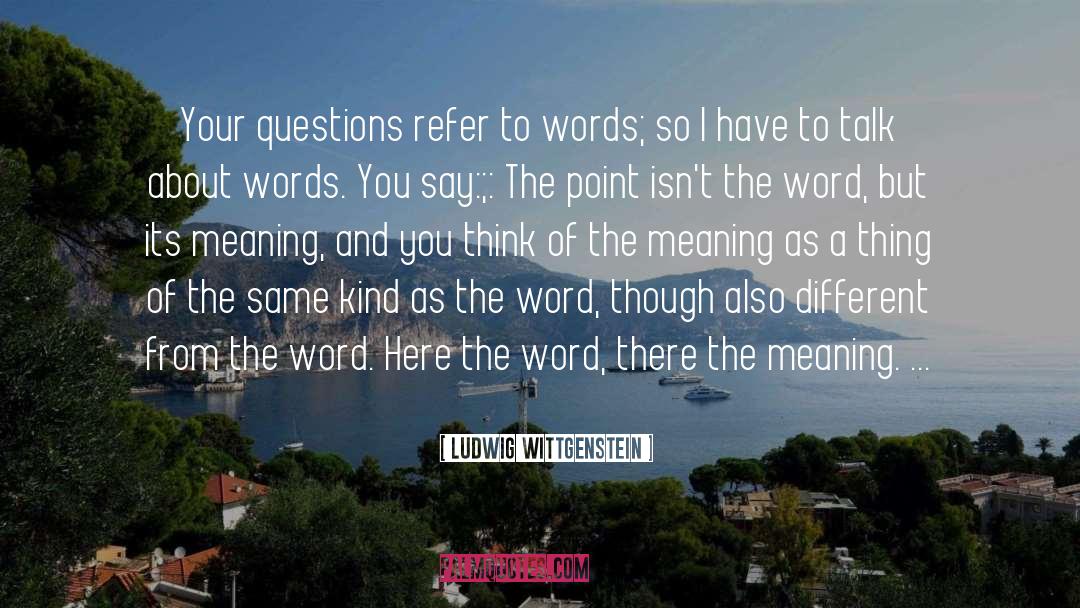 Tiredest A Word quotes by Ludwig Wittgenstein