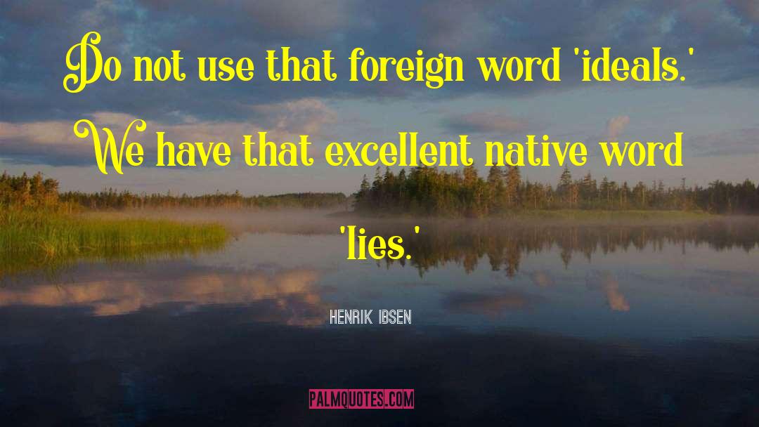 Tiredest A Word quotes by Henrik Ibsen