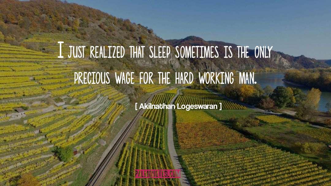 Tiredness quotes by Akilnathan Logeswaran