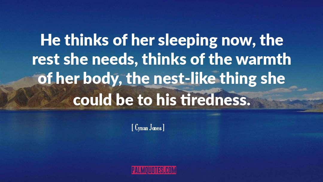 Tiredness quotes by Cynan Jones