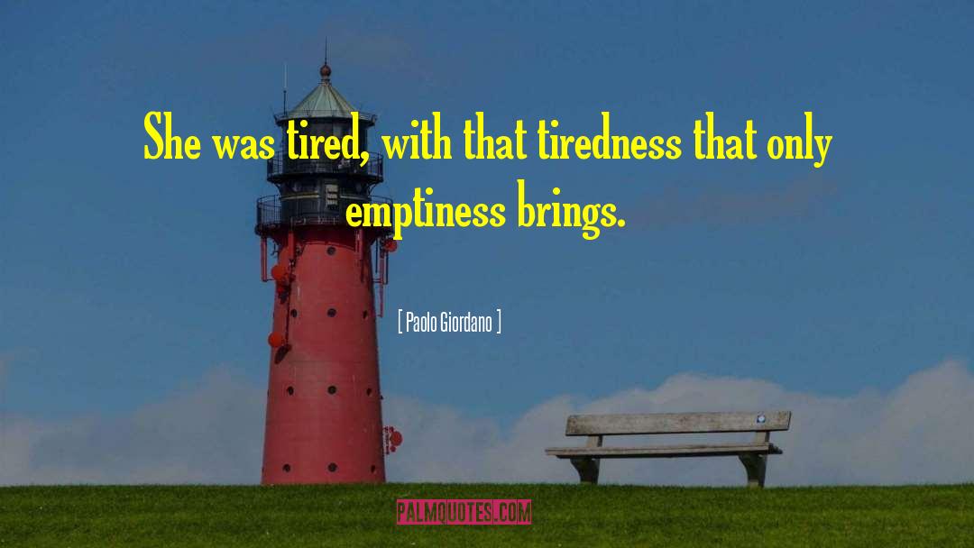 Tiredness quotes by Paolo Giordano