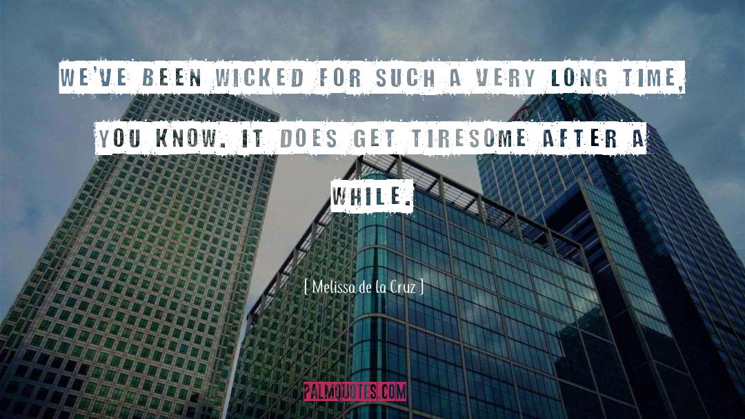 Tiresome quotes by Melissa De La Cruz