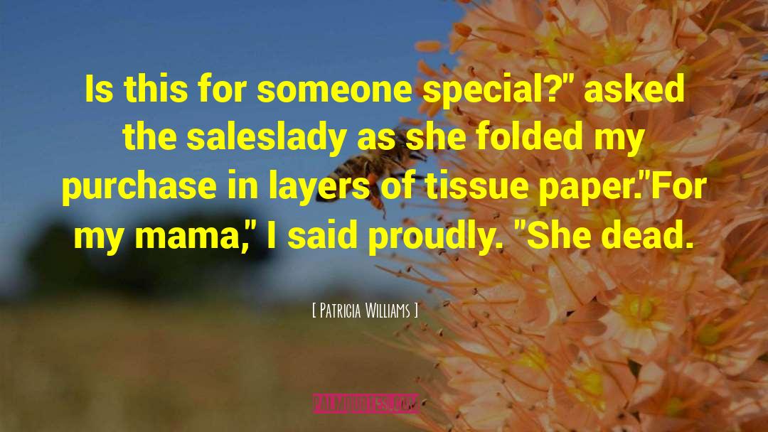 Tissue Paper quotes by Patricia Williams