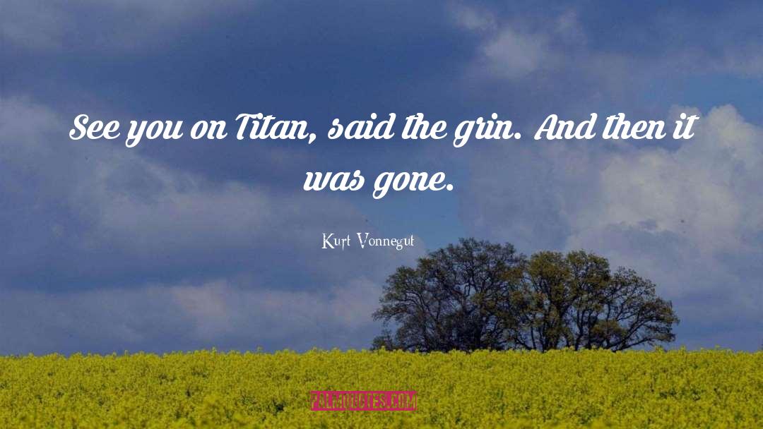 Titan quotes by Kurt Vonnegut