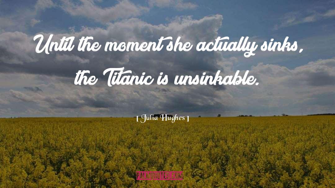 Titanic quotes by Julia Hughes