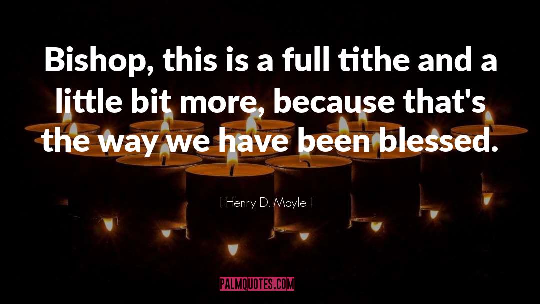 Tithe quotes by Henry D. Moyle