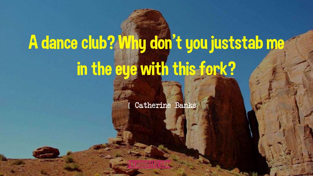Titillations Club quotes by Catherine Banks
