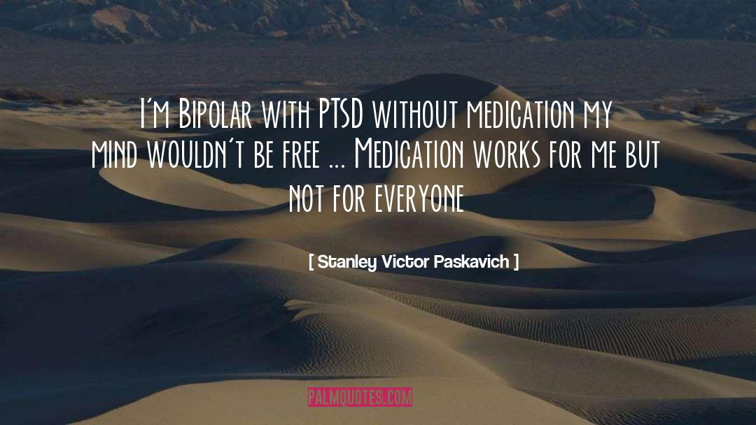 Titrated Medication quotes by Stanley Victor Paskavich