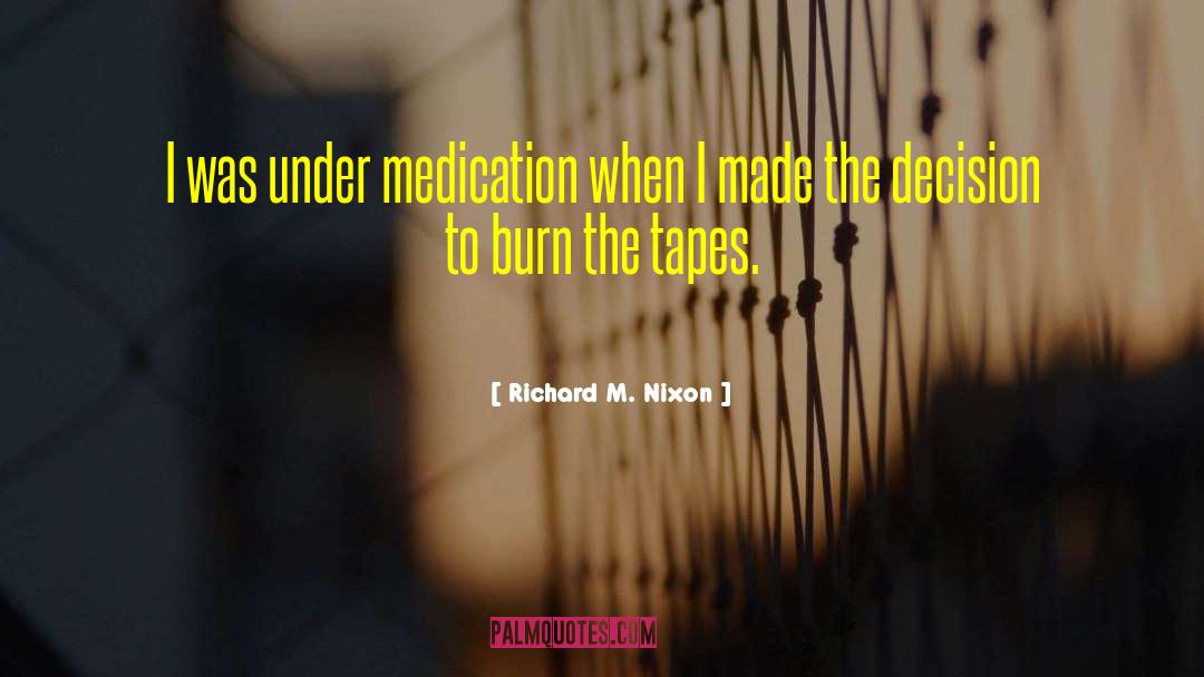 Titrated Medication quotes by Richard M. Nixon