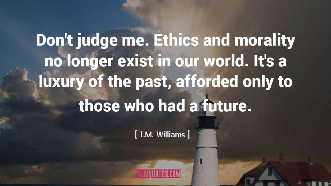 Tm Williams quotes by T.M. Williams