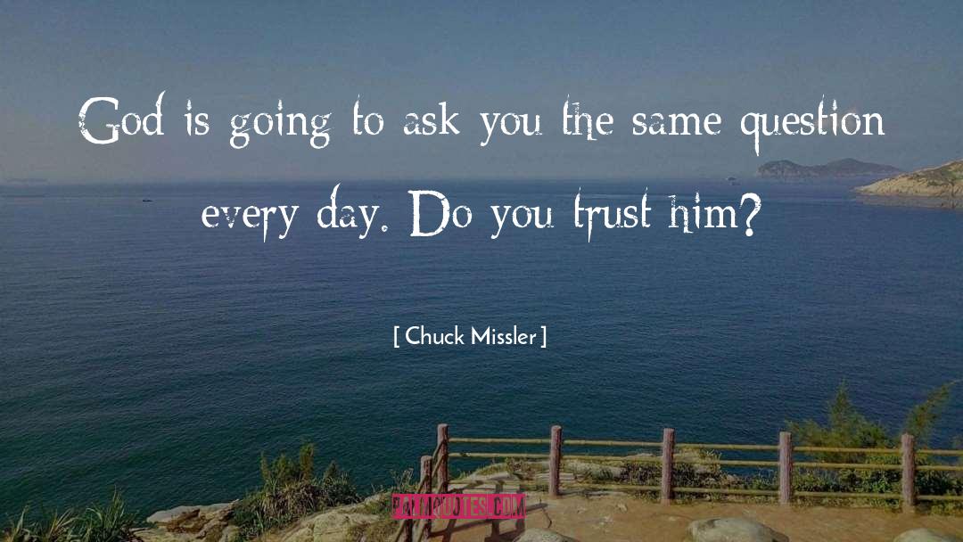 To Ask quotes by Chuck Missler