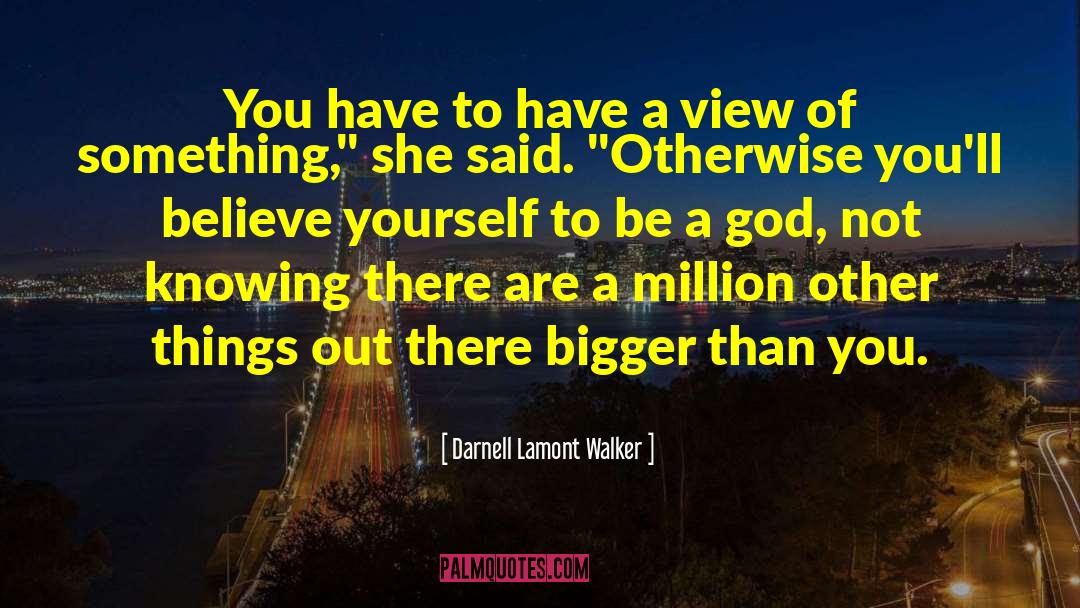 To Be A God quotes by Darnell Lamont Walker