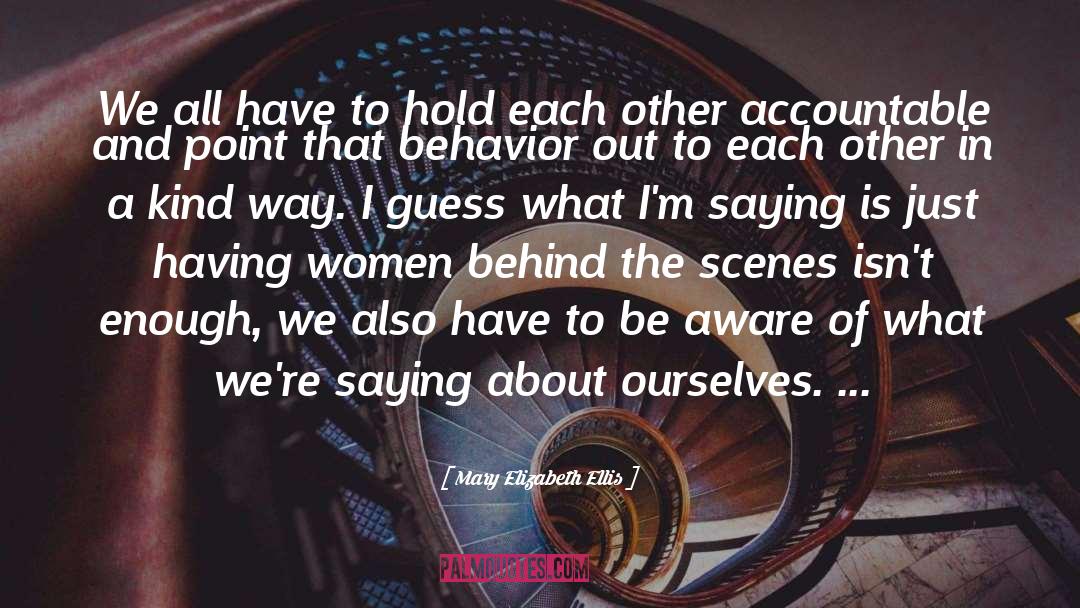 To Be Aware quotes by Mary Elizabeth Ellis