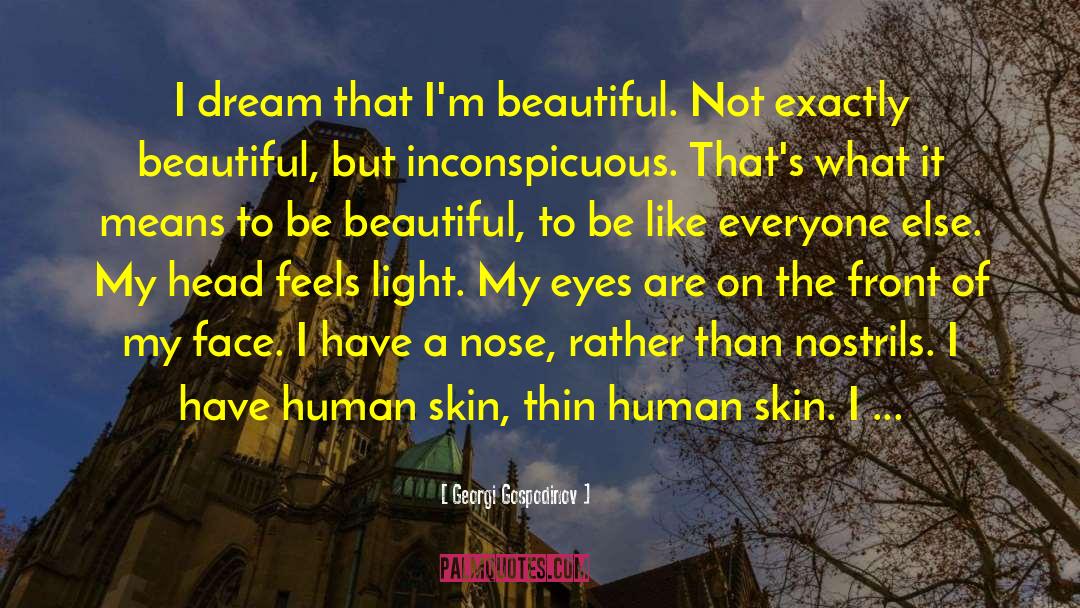 To Be Beautiful quotes by Georgi Gospodinov