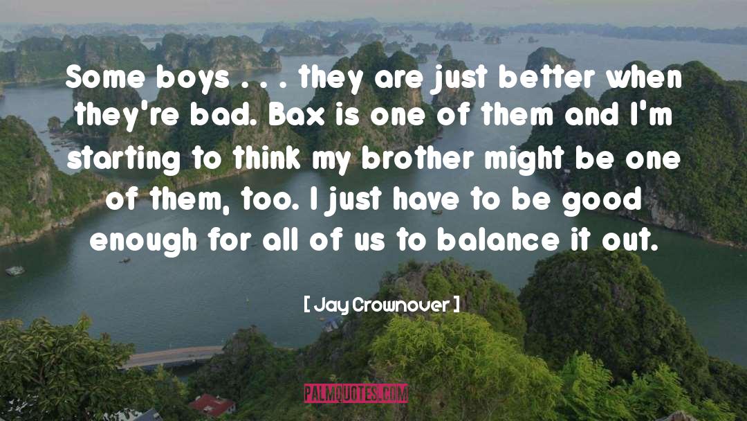 To Be Good quotes by Jay Crownover