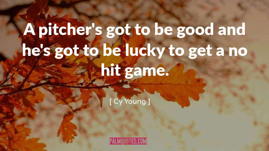 To Be Good quotes by Cy Young