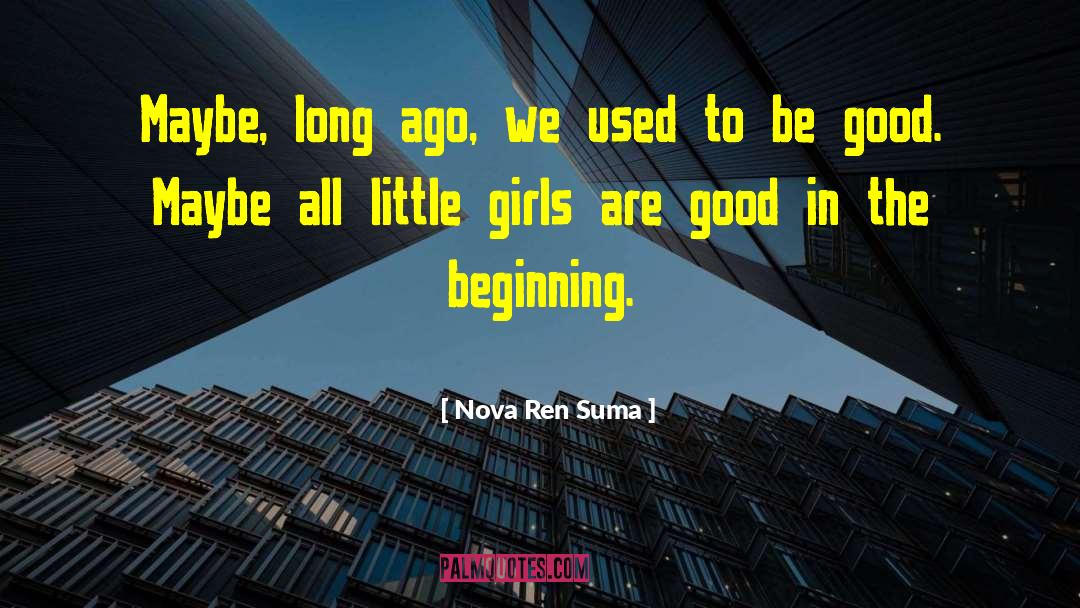 To Be Good quotes by Nova Ren Suma