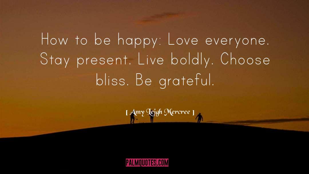 To Be Happy quotes by Amy Leigh Mercree