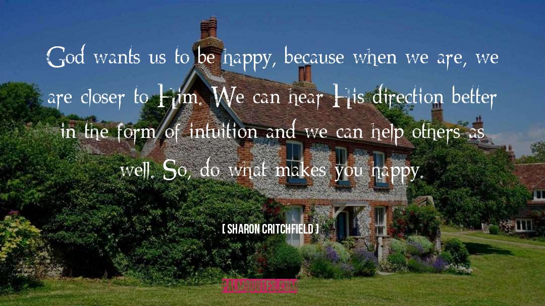To Be Happy quotes by Sharon Critchfield