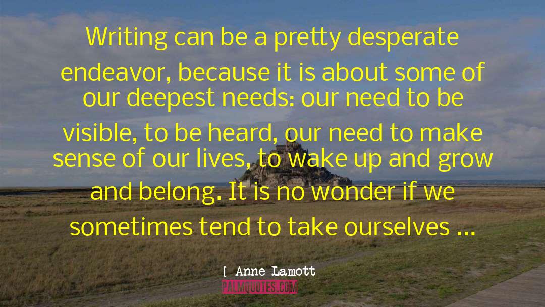 To Be Heard quotes by Anne Lamott