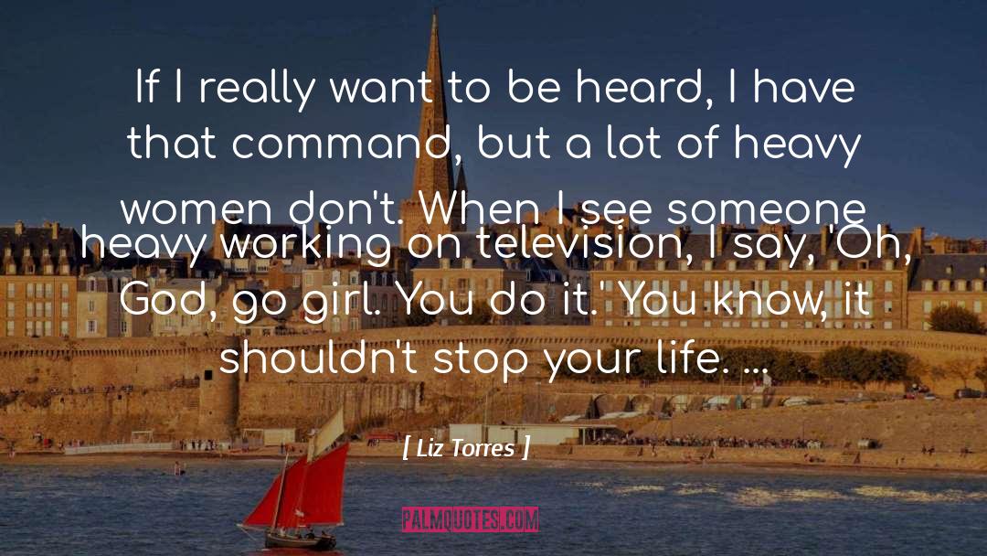 To Be Heard quotes by Liz Torres