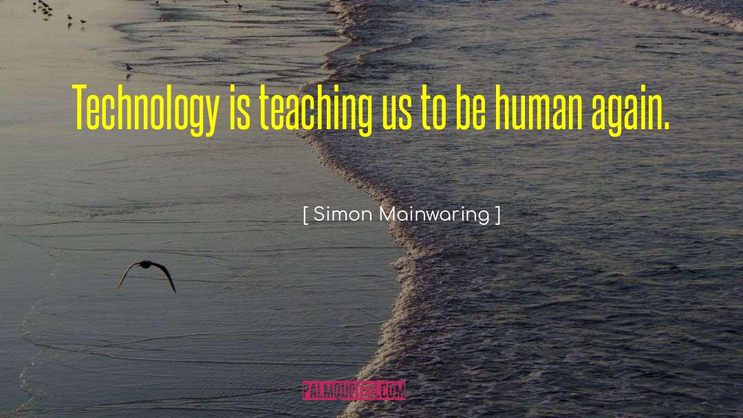 To Be Human quotes by Simon Mainwaring