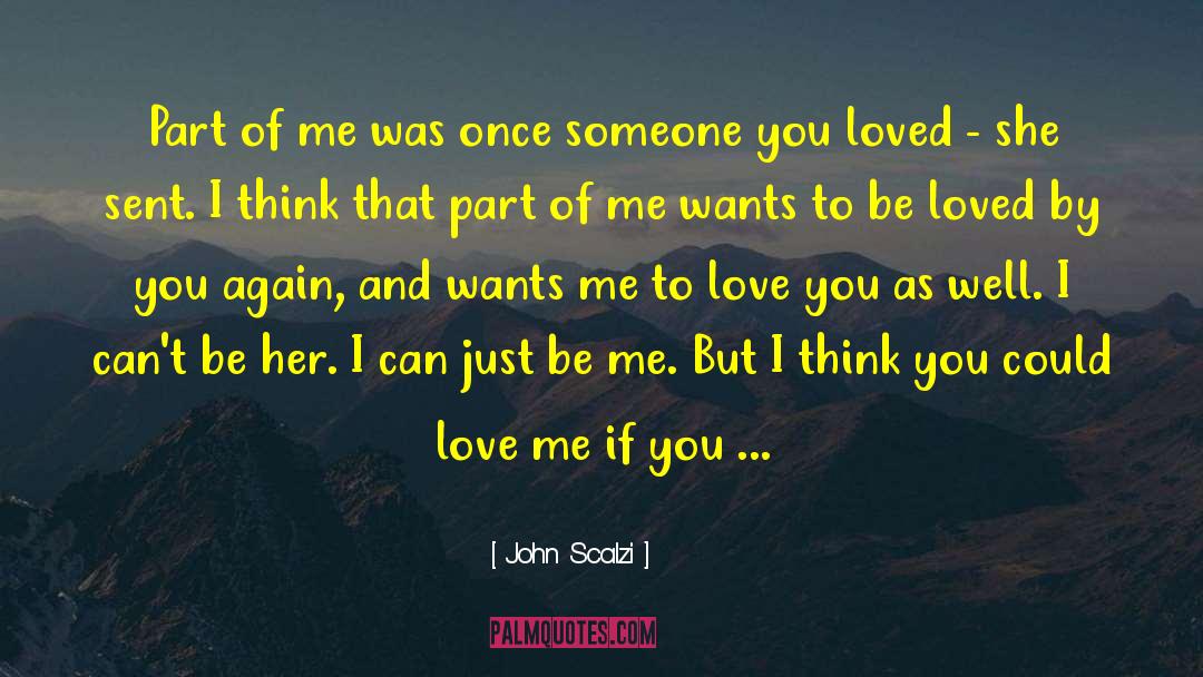 To Be Loved quotes by John Scalzi