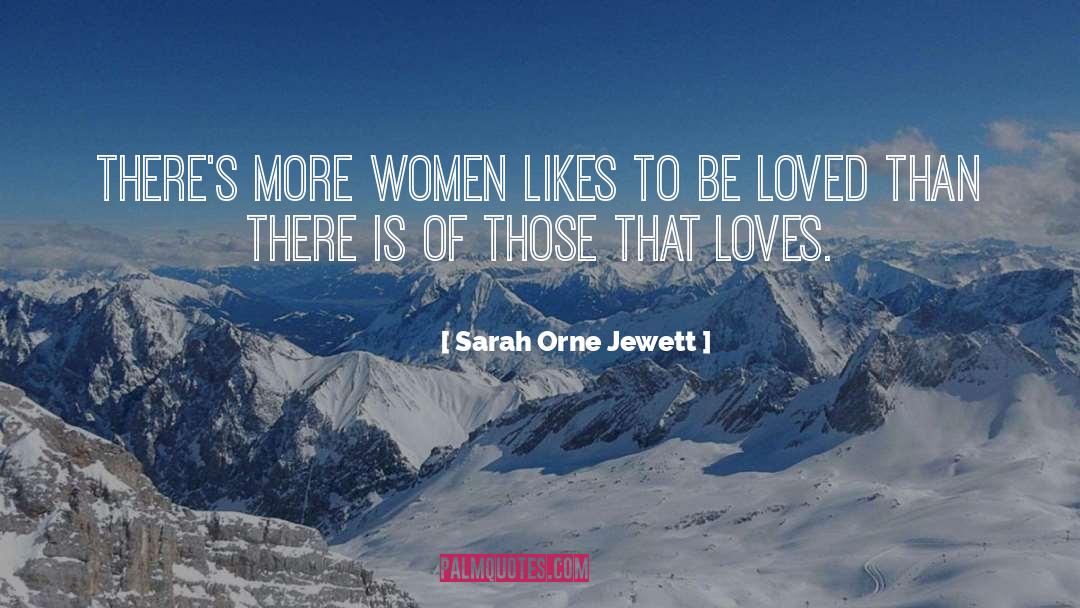 To Be Loved quotes by Sarah Orne Jewett