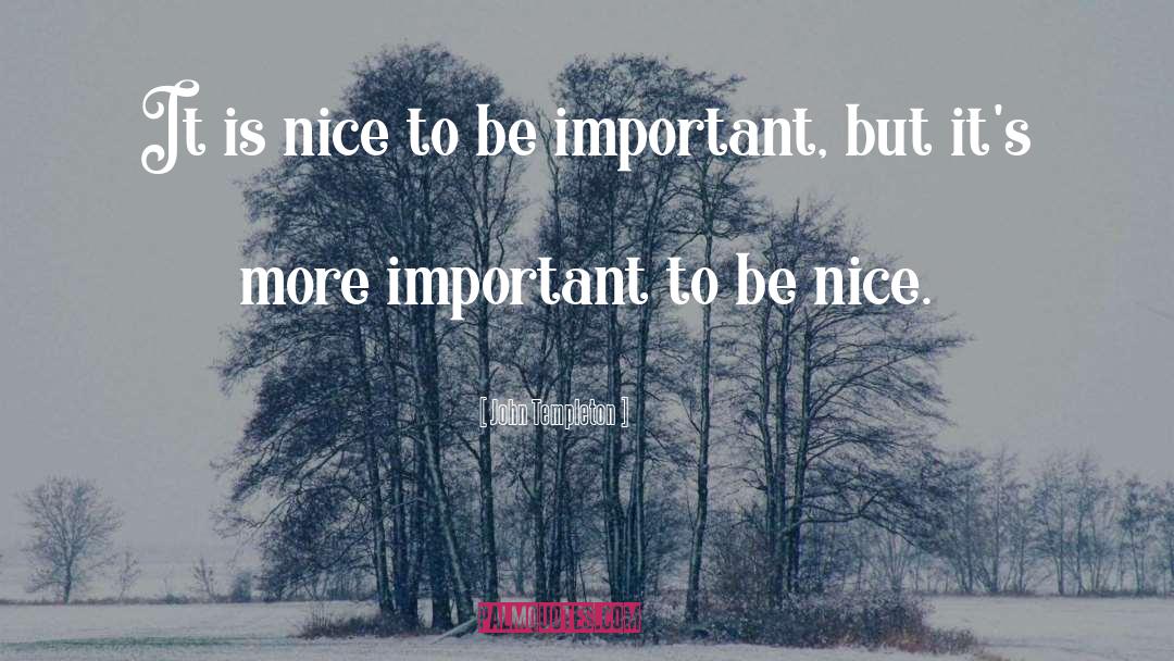 To Be Nice quotes by John Templeton