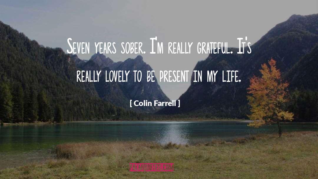 To Be Present quotes by Colin Farrell