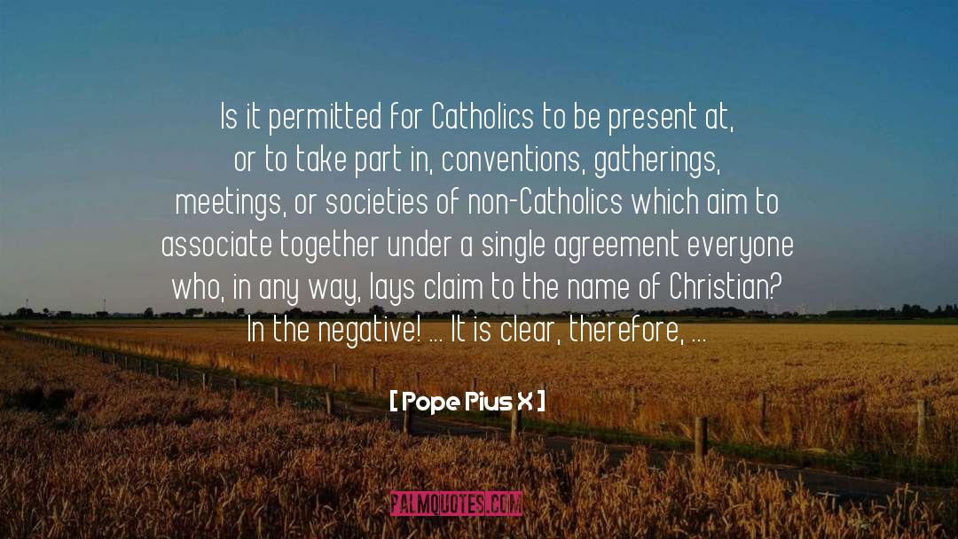 To Be Present quotes by Pope Pius X