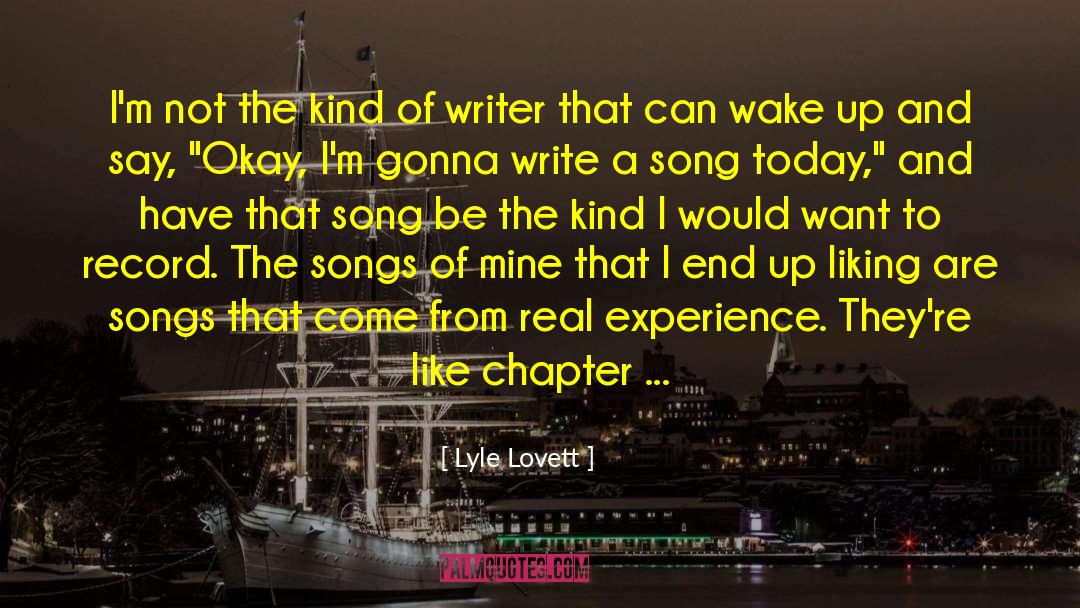 To Be Real Excerpt quotes by Lyle Lovett