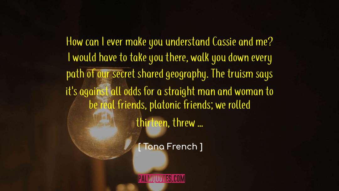 To Be Real Excerpt quotes by Tana French