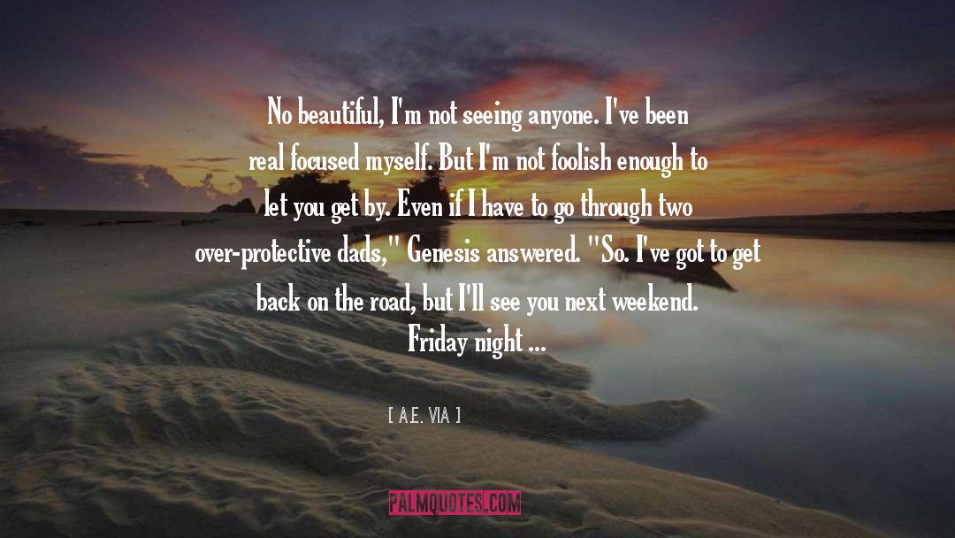 To Be Real Excerpt quotes by A.E. Via