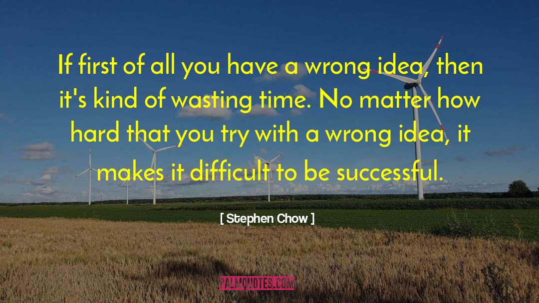 To Be Successful quotes by Stephen Chow