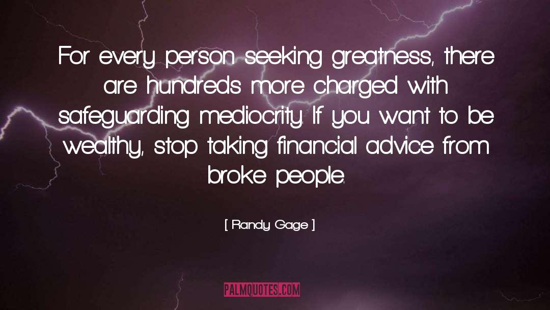 To Be Wealthy quotes by Randy Gage