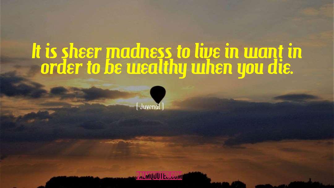 To Be Wealthy quotes by Juvenal