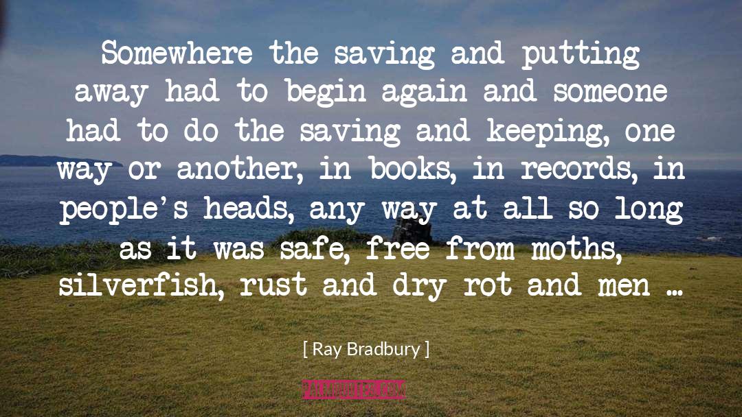 To Begin Again quotes by Ray Bradbury