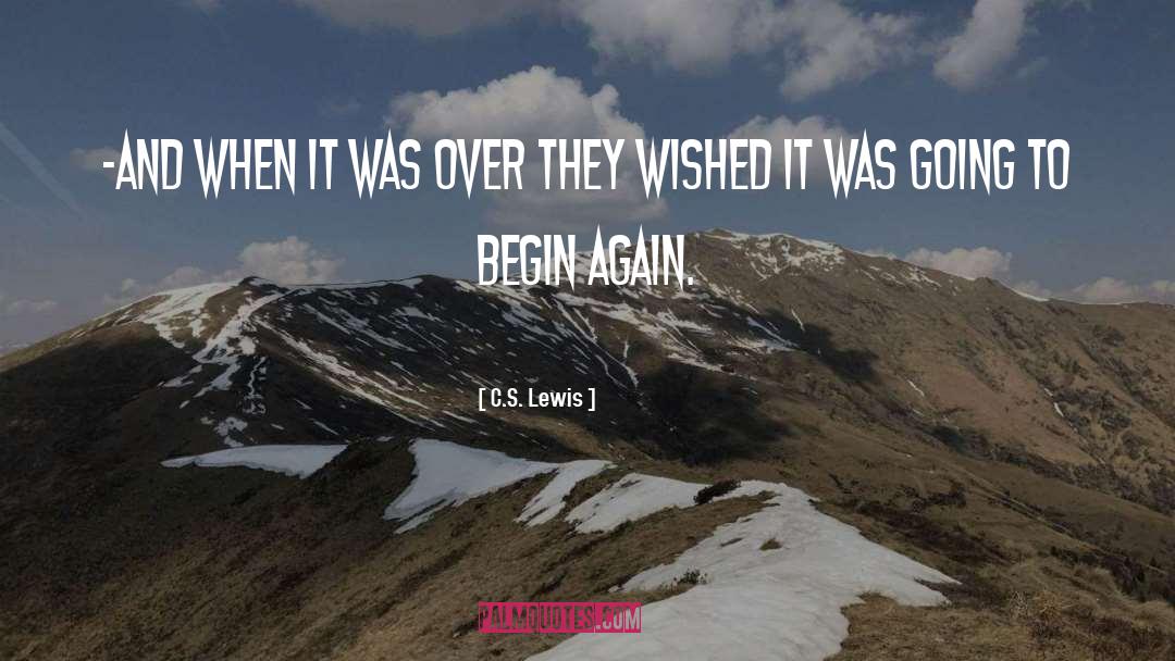 To Begin Again quotes by C.S. Lewis