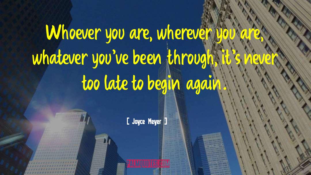 To Begin Again quotes by Joyce Meyer