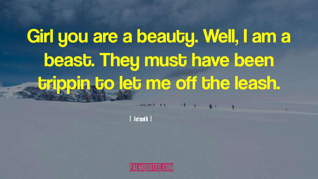 To Beguile A Beast quotes by Jeremih